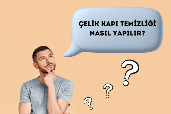 ÇELİK KAPI TEMİZLİĞİ NASIL YAPILIR?